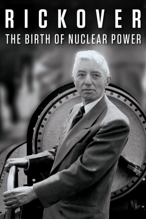 Rickover: The Birth of Nuclear Power